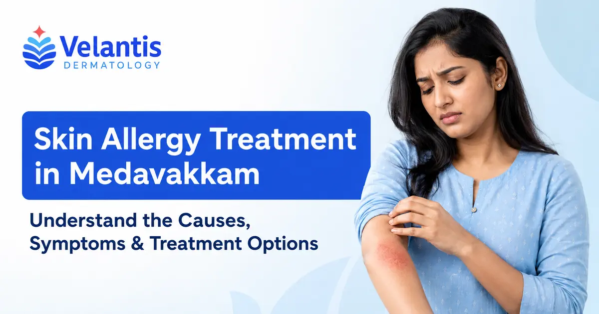 Skin Allergy Treatment in Medavakkam Common Causes Symptoms and Relief